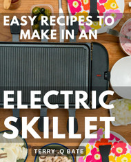 Easy Recipes To Make In An Electric Skillet