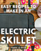 Easy Recipes To Make In An Electric Skillet