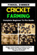 Cricket Farming: Complete Beginner to Pro Guide: Strategic Practical