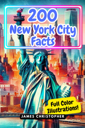 200 Facts About New York City: A Comprehensive Fact Guide to NYC for