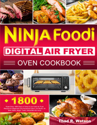 Ninja Foodi Digital Air Fryer Oven Cookbook