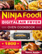 Ninja Foodi Digital Air Fryer Oven Cookbook