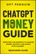 ChatGPT Money Guide: Discover The Secrets to Making Money Quickly and