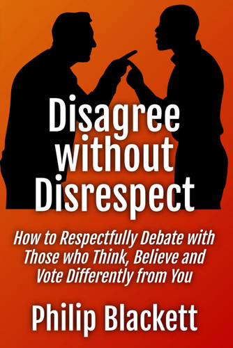 Disagree without Disrespect: How to Respectfully Debate with Those