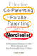 Effective Co-Parenting or Parallel Parenting with a Narcissist