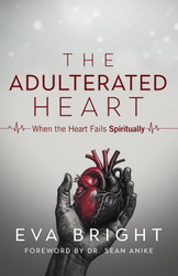 The Adulterated Heart: When the Heart Fails Spiritually