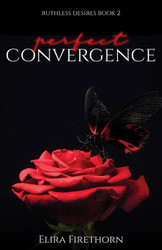 Perfect Convergence (Ruthless Desires)