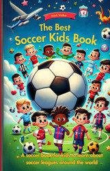 The Best Soccer Kids Book: A soccer book for kids to learn about