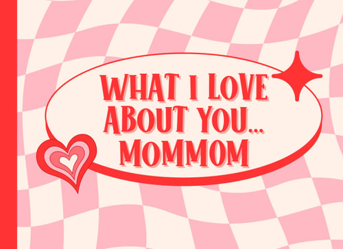 What I Love About You MomMom