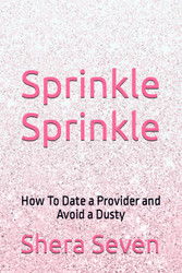 Sprinkle Sprinkle: How To Date a Provider and Avoid a Dusty