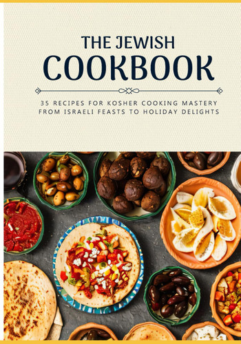 The Jewish Cookbook 35 Recipes for Kosher Cooking Mastery. From