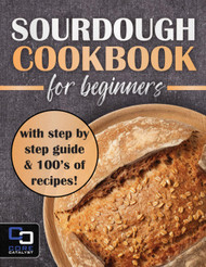 sourdough Cookbook for beginners with step by step guide & 100's of