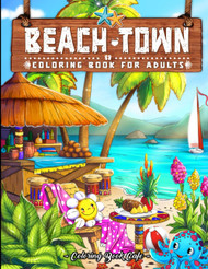 Beach Town Coloring Book for Adults
