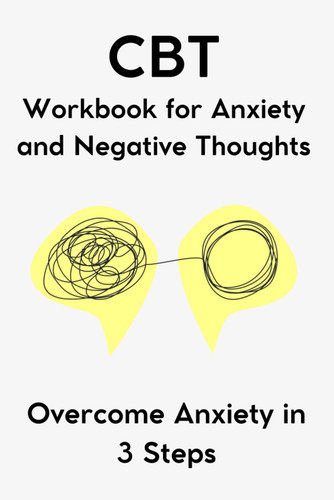 CBT Workbook for Anxiety and Negative Thoughts