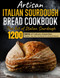 Artisan Italian Sourdough Bread Cookbook