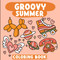 Groovy Summer Coloring Book: Bold & Easy Designs for Adults and Kids