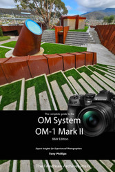 The Complete Guide to the OM System OM-1 Mark II: B&W Edition