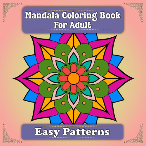 Mandala Coloring Book With Easy Patterns for Adults: Simple Designs