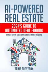 AI-Powered Real Estate: 2024's Guide to Automated Deal Finding: