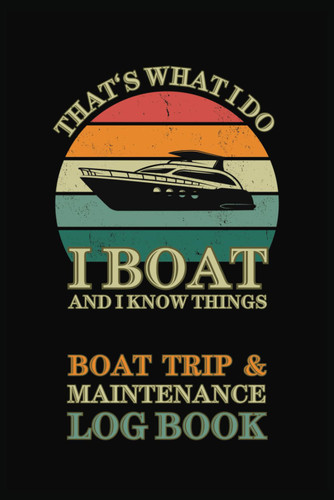 Boat Trip & Maintenance Log Book I Boat and I Know Things