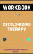 Workbook for Decolonizing Therapy by Jennifer Mullan