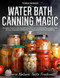 Water Bath Canning Magic