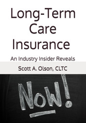 Long-Term Care Insurance NOW!: An Industry Insider Reveals