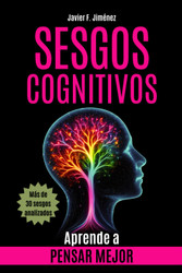 Sesgos Cognitivos: Aprende a Pensar Mejor