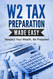 W2 Tax Preparation Made Easy: Respect Your Wealth Be Prepared