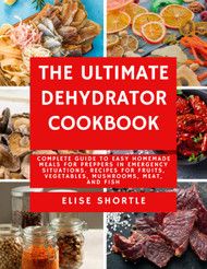 The Ultimate Dehydrator Cookbook