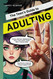 The Teen's Guide to Adulting: Social and Self-Organization Skills