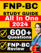 FNP-BC Study Guide: All-in-One FNP Review + 600 Practice Questions