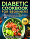 Diabetic Cookbook for Beginners