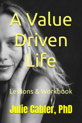 A Value Driven Life: Lessons & Workbook