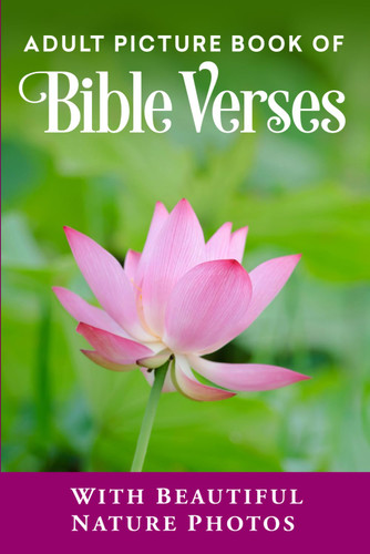 Adult Picture Book of Bible Verses: With Beautiful Nature Photos
