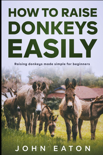 How to Raise Donkeys Easily
