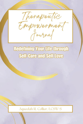 Therapeutic Empowerment Journal: Redefining Your Life Through