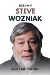 Biography of Steve Wozniak