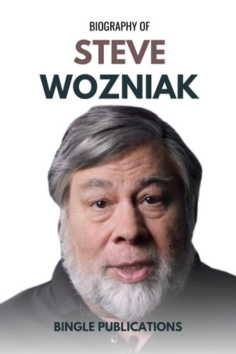 Biography of Steve Wozniak