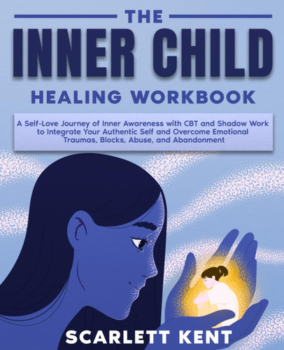 The Inner Child Healing Workbook
