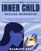 The Inner Child Healing Workbook