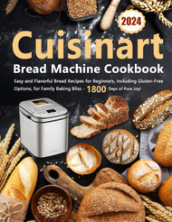 Cuisinart Bread Machine Cookbook