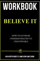 Workbook For Believe IT By Jamie Kern Lima: How to Go from
