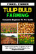 Tulip Bulb Farming: Complete Beginner to Pro Guide: Strategic