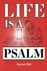 Life Is a Psalm