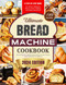 Ultimate Bread Machine Cookbook