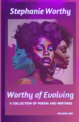 Worthy of Evolving: A Collection of Poems & Writings