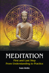 Meditation: First and Last Step - From Understanding to Practice