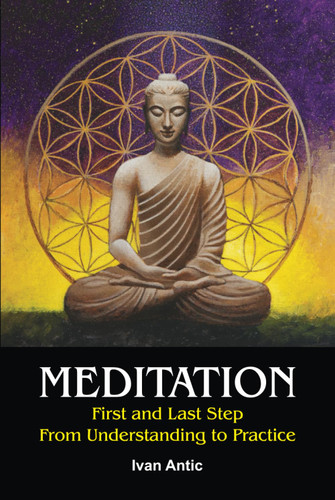 Meditation: First and Last Step - From Understanding to Practice