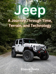 Jeep: A Journey Through Time Terrain and Technology